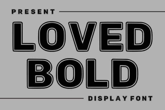 Loved Bold: A Typeface for Impactful Design